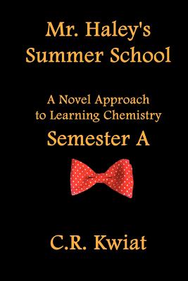 Mr. Haley's Summer School: A Novel Approach to Learning Chemistry