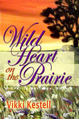 Wild Heart on the Prairie