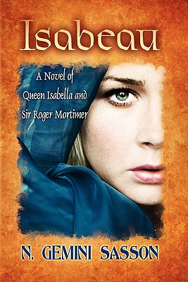 Isabeau, a Novel of Queen Isabella and Sir Roger Mortimer