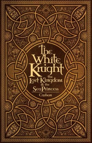 The White Knight, The Lost Kingdom & The Sea Princess