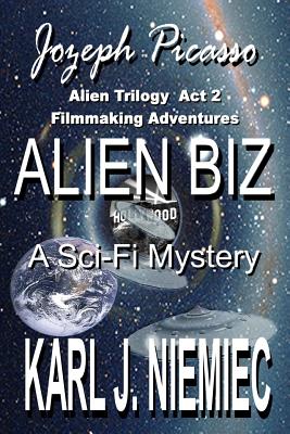 Alien Biz - Jozeph Picasso Alien Trilogy - Act Two