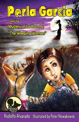 Perla Garcia and the Mystery of La Llorona, the Weeping Woman