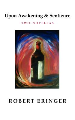 Upon Awakening & Sentience - Two Novellas