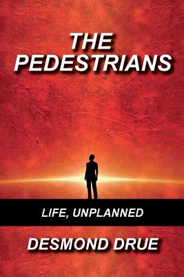 The Pedestrians: Life, Unplanned