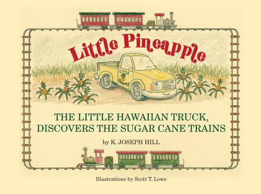 Little Pineapple, the little Hawaiian truck discovers the sugar cane trains