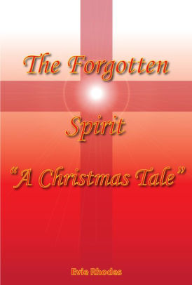 The Forgotten Spirit "A Christmas Tale