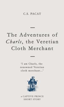The Adventures of Charls the Veretian Cloth Merchant