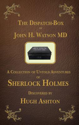 The Dispatch Box of John H. Watson MD
