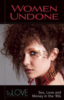 Women Undone: A Trulove Collection