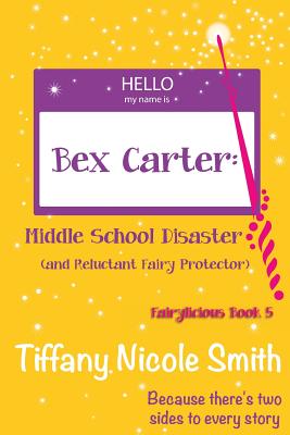 Bex Carter: Middle School Disaster (and Reluctant Fairy Protector)