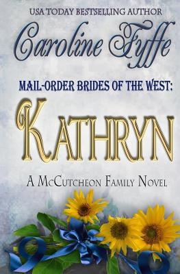 Mail-Order Brides of the West: Kathryn