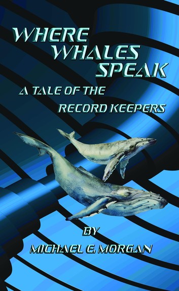 Where Whales Speak, A Tale of the Record Keepers