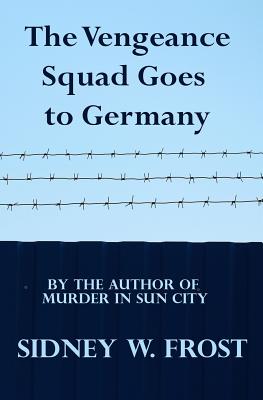 The Vengeance Squad Goes to Germany