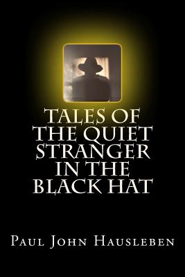 Tales of the Quiet Stranger in the Black Hat