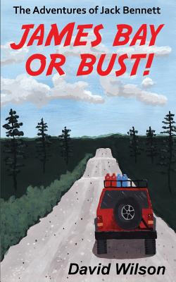 The Adventures of Jack Bennett James Bay or Bust
