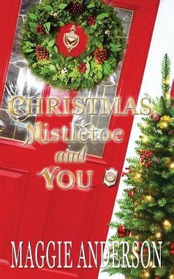 Christmas, Mistletoe and You