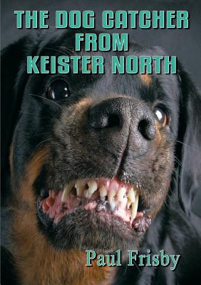 The Dog Catcher from Keister North