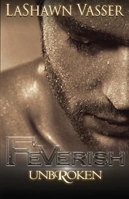 Feverish Unbroken