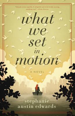 What We Set in Motion