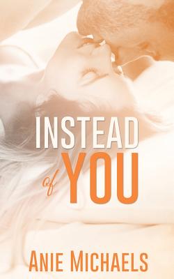 Instead of You