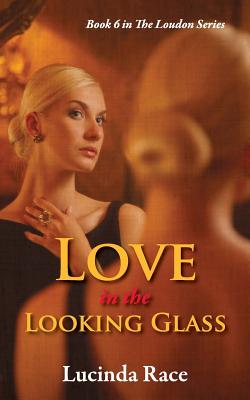 Love in the Looking Glass