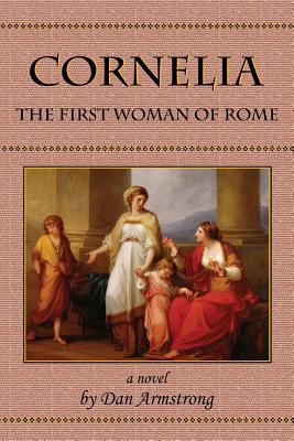 Cornelia: The First Woman of Rome