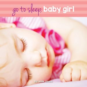 Go To Sleep Baby Girl
