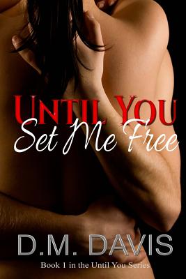 Until You Set Me Free