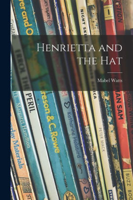 Henrietta and the Hat