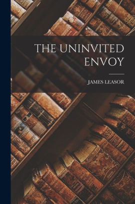 The UNINVITED ENVOY