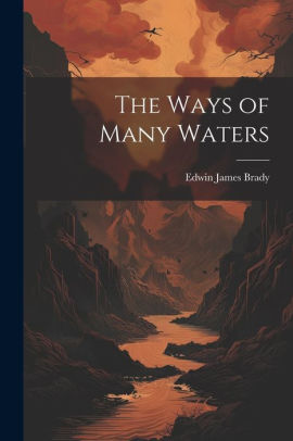 The Ways of Many Waters Edwin
