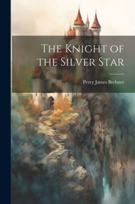 The Knight of the Silver Star