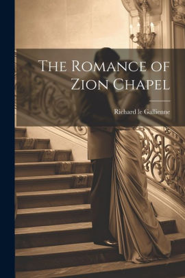 The Romance Of Zion Chapel