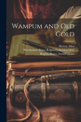 Wampum and Old Gold Hervey 1889-1949