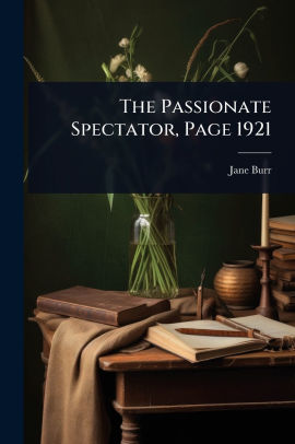 The Passionate Spectator, Page 1921