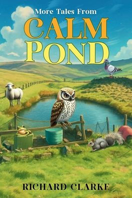 More Tales From Calm Pond