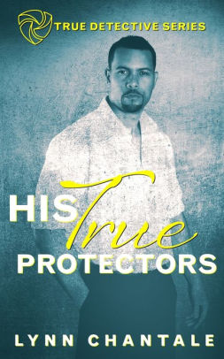 His True Protectors