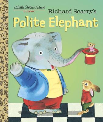 Richard Scarry's Polite Elephant