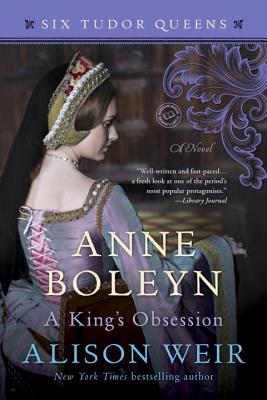 Anne Boleyn, a King's Obsession