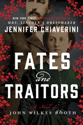 Fates and Traitors: A Novel of John Wilkes Booth