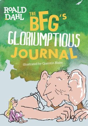 The Bfg's Gloriumptious Journal