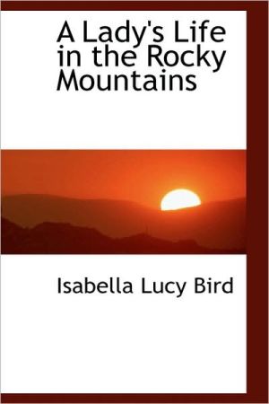A Lady's Life In The Rocky Mountains