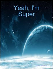 Yeah, I'm Super