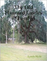 The Old Haunted Castles of London