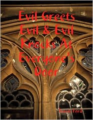 Evil Greets Evil & Evil Knocks At Everyone's Door