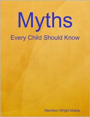 Myths: Every Child Should Know