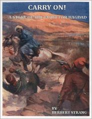 Carry On!: A Story of the Fight for Bagdad