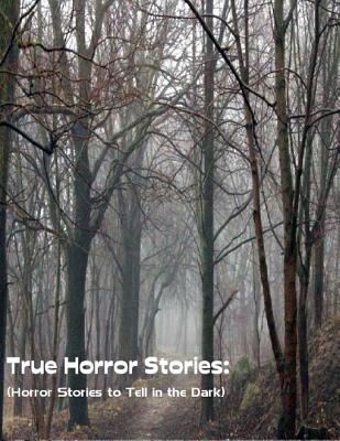 True Horror Stories: