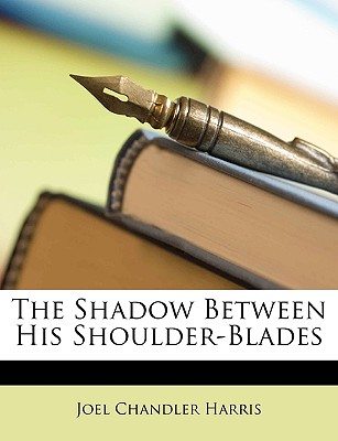 The Shadow Between His Shoulder-Blades