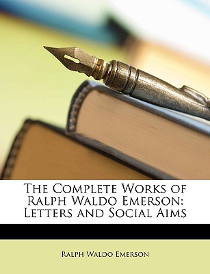 The Complete Works of Ralph Waldo Emerson